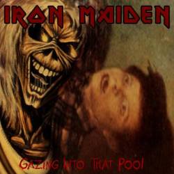 Iron Maiden (UK-1) : Gazing into that Pool